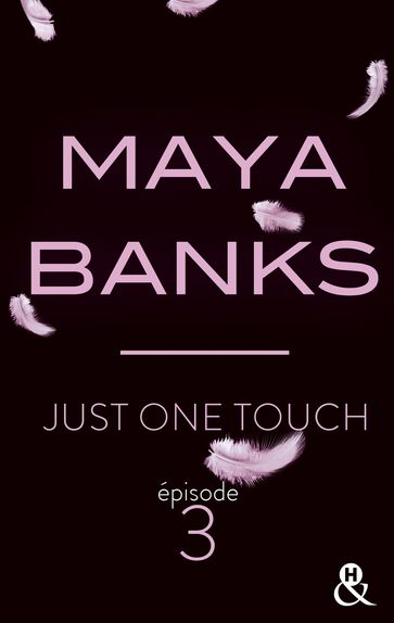 Just One Touch - Episode 3 - Maya Banks