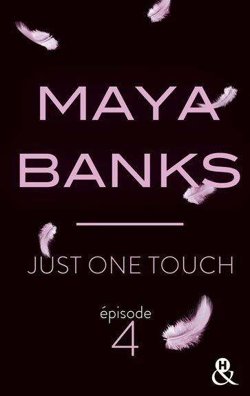 Just One Touch - Episode 4 - Maya Banks