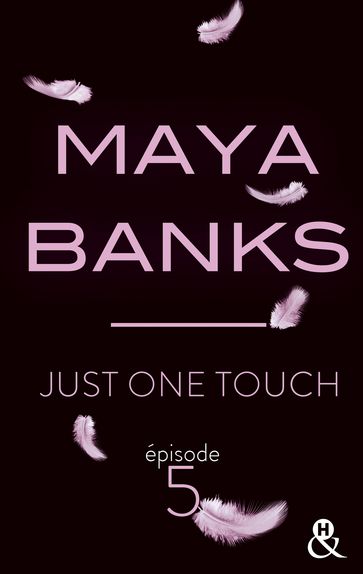 Just One Touch - Episode 5 - Maya Banks