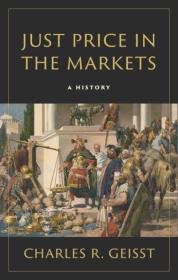 Just Price in the Markets - Charles R. Geisst