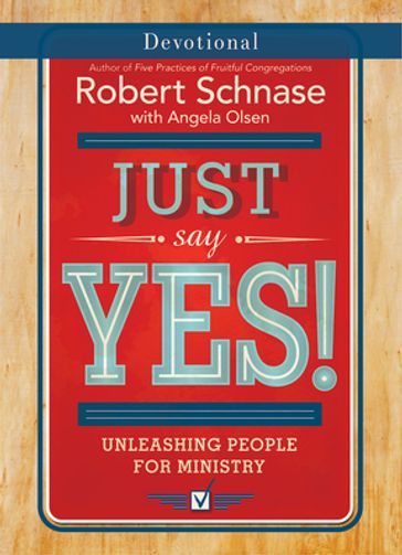 Just Say Yes! Devotional - Robert Schnase