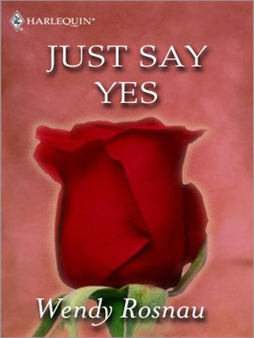 Just Say Yes - Wendy Rosnau