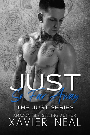 Just So Far Away: The Just Series - Xavier Neal