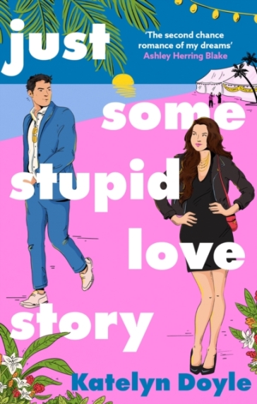 Just Some Stupid Love Story - Katelyn Doyle