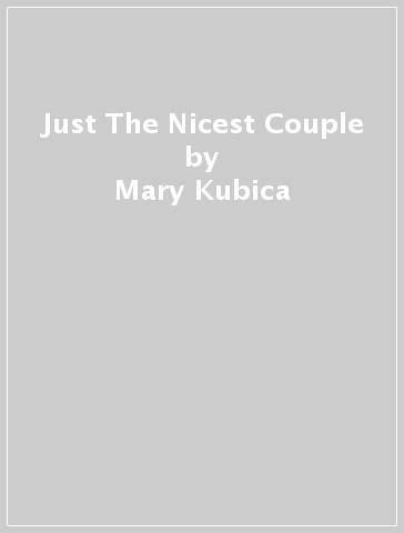 Just The Nicest Couple - Mary Kubica