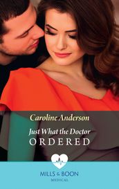 Just What the Doctor Ordered (Mills & Boon Medical)