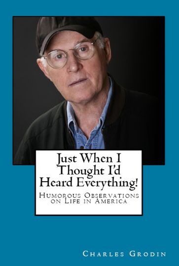 Just When I Thought I'd Heard Everything! - Charles Grodin