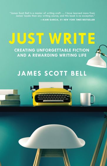 Just Write - James Scott Bell