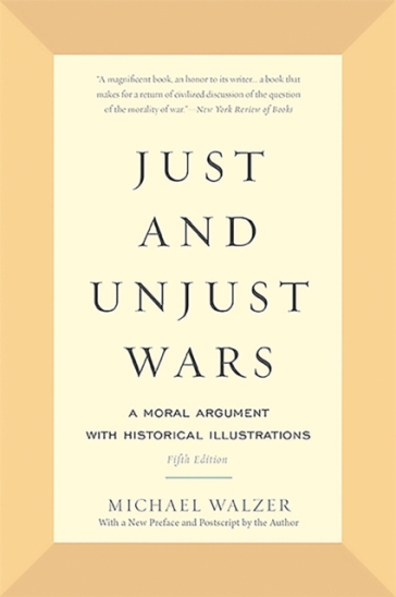 Just and Unjust Wars - Michael Walzer