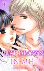 Just drown in me Vol.1 (TL Manga)