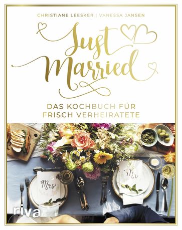 Just married - Das Kochbuch für frisch Verheiratete - Christiane Leesker - Vanessa Jansen