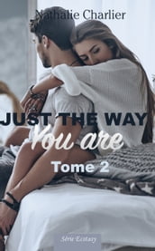 Just the Way You Are Tome 2