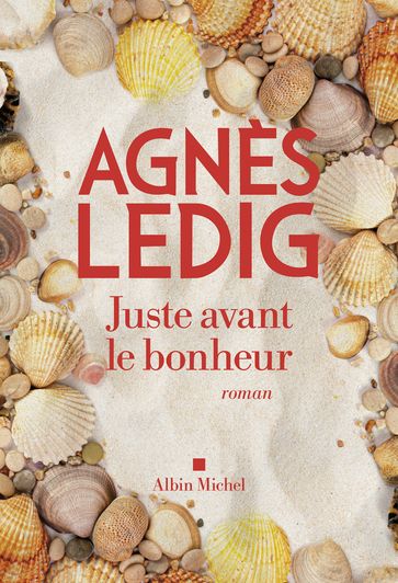 Juste avant le bonheur - Agnès Ledig