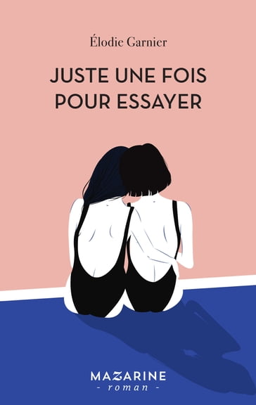 Juste une fois pour essayer - Elodie Garnier