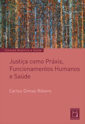 Justiça como práxis, funcionamentos humanos e saúde