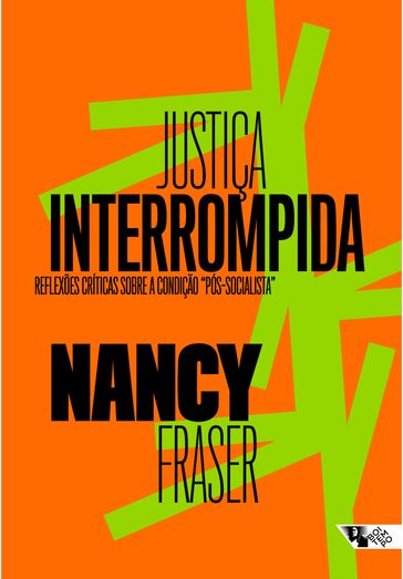 Justiça interrompida - Nancy Fraser - Flávia Biroli - Maikon Nery