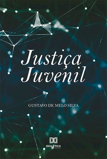 Justiça juvenil - GUSTAVO DE MELO SILVA
