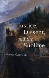 Justice, Dissent, and the Sublime