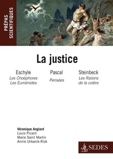 La Justice : Eschyle, Pascal, Steinbeck - Véronique Anglard