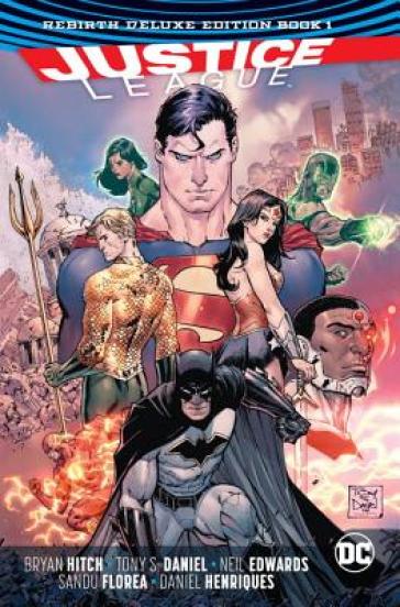 Justice League: The Rebirth Deluxe Edition Book 1 (Rebirth) - Bryan Hitch