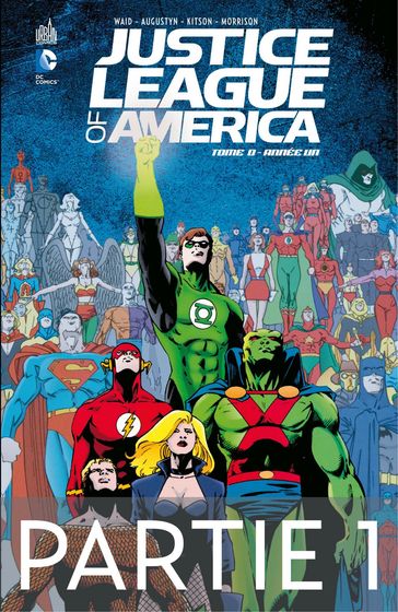 Justice League of America - Année Un - Partie 1 - Brian Augustyn - Grant Morrison - Mark Waid