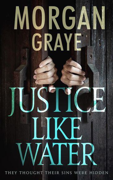 Justice Like Water - Morgan Graye