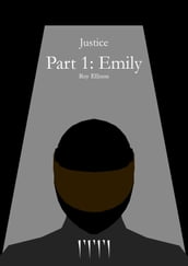 Justice: Part 1: Emily
