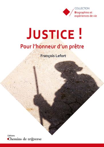 Justice ! Pour l'honneur d'un prêtre - François Lefort