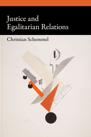 Justice and Egalitarian Relations - Christian Schemmel