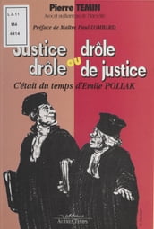 Justice drôle ou drôle de justice : c était du temps d Émile Pollak