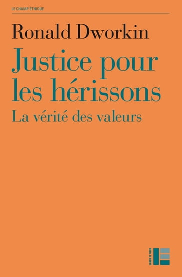 Justice pour les hérissons - Ronald Dworkin