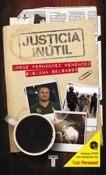 Justicia inútil - Jorge Fernández Menéndez - Bibiana Belsasso