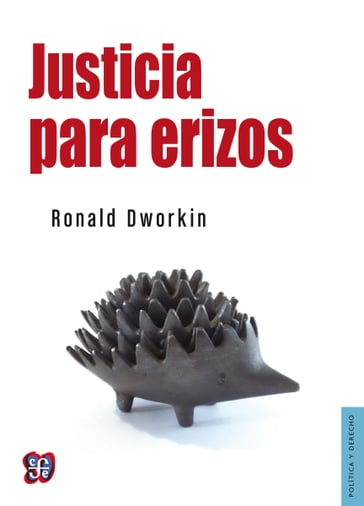 Justicia para erizos - Ronald Dworkin