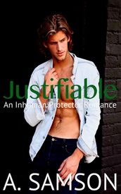 Justifiable: An Inhuman Protector Romance