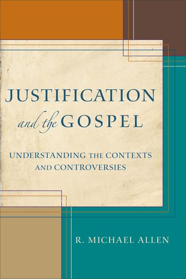 Justification and the Gospel - R. Michael Allen