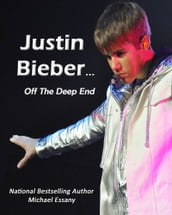 Justin Bieber: Off The Deep End