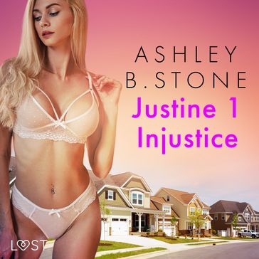 Justine 1 : Injustice - Une nouvelle érotique - Ashley B. Stone