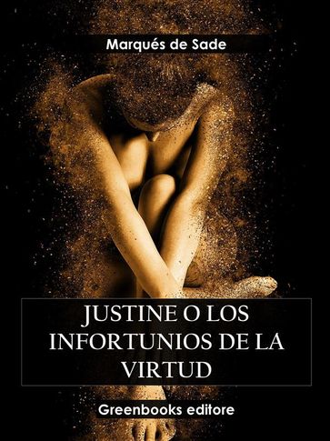 Justine o los infortunios de la virtud - Marqués de Sade