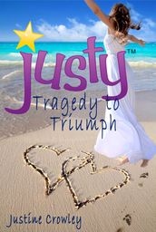 Justy: Tragedy to Triumph (Memoir)