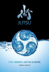 Jutsu: the hidden art in karate