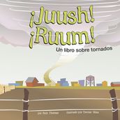 ¡Juush! ¡Ruum!