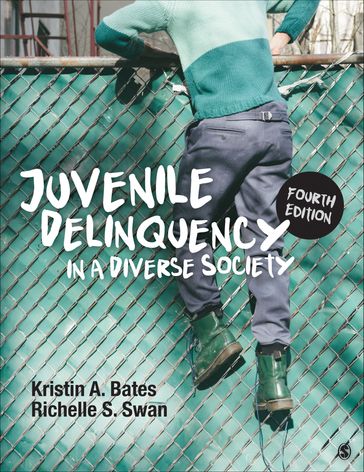 Juvenile Delinquency in a Diverse Society - Kristin A. Bates - Richelle S. Swan