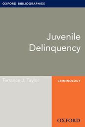 Juvenile Delinquency: Oxford Bibliographies Online Research Guide