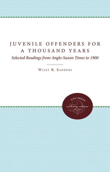 Juvenile Offenders for a Thousand Years - Wiley B. Sanders