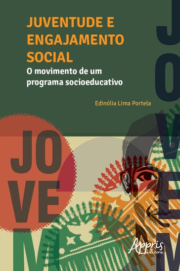 Juventude e Engajamento Social: O Movimento de um Programa Socioeducativo - Edinólia Portela Gondim