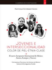Jóvenes e interseccionalidad: color de pieletniaclase. El Nuevo Aeropuerto Internacional de México: Atenco, Ecatepec y Texcoco