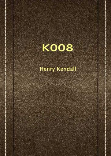 K008 - Henry Kendall