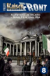 KAISERFRONT Extra, Band 8: Aufstand in Irland Sinn Féin und IRA