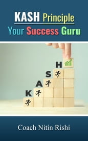 KASH Principle Your Success Guru