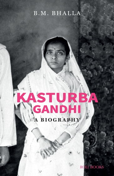 KASTURBA GANDHI: A BIOGRAPHY - B.M. Bhalla